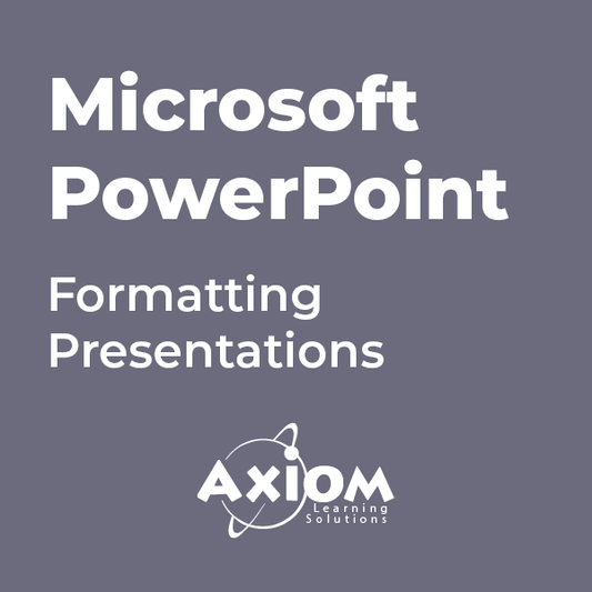 Microsoft PowerPoint - Formatting Presentations